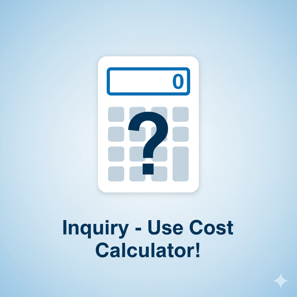 Make a Inquiry - Use Cost Calculator!​